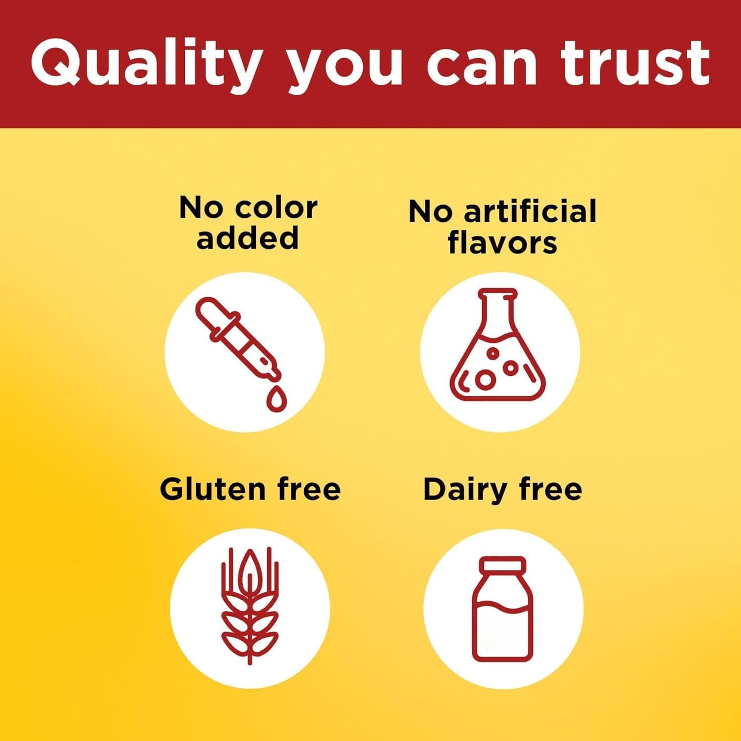 Quality you can trust icons: No color added, No artificial flavors, Gluten free, Dairy free