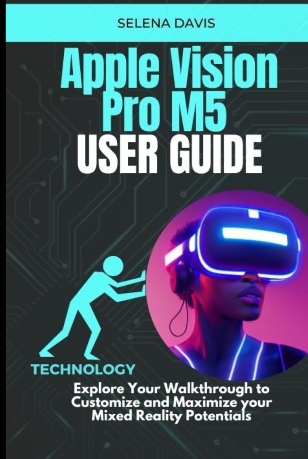 Apple Vision Pro M5 User Guide: Explore Your Walkthrough to Customize and Maximize your Mixed Reality Potentials