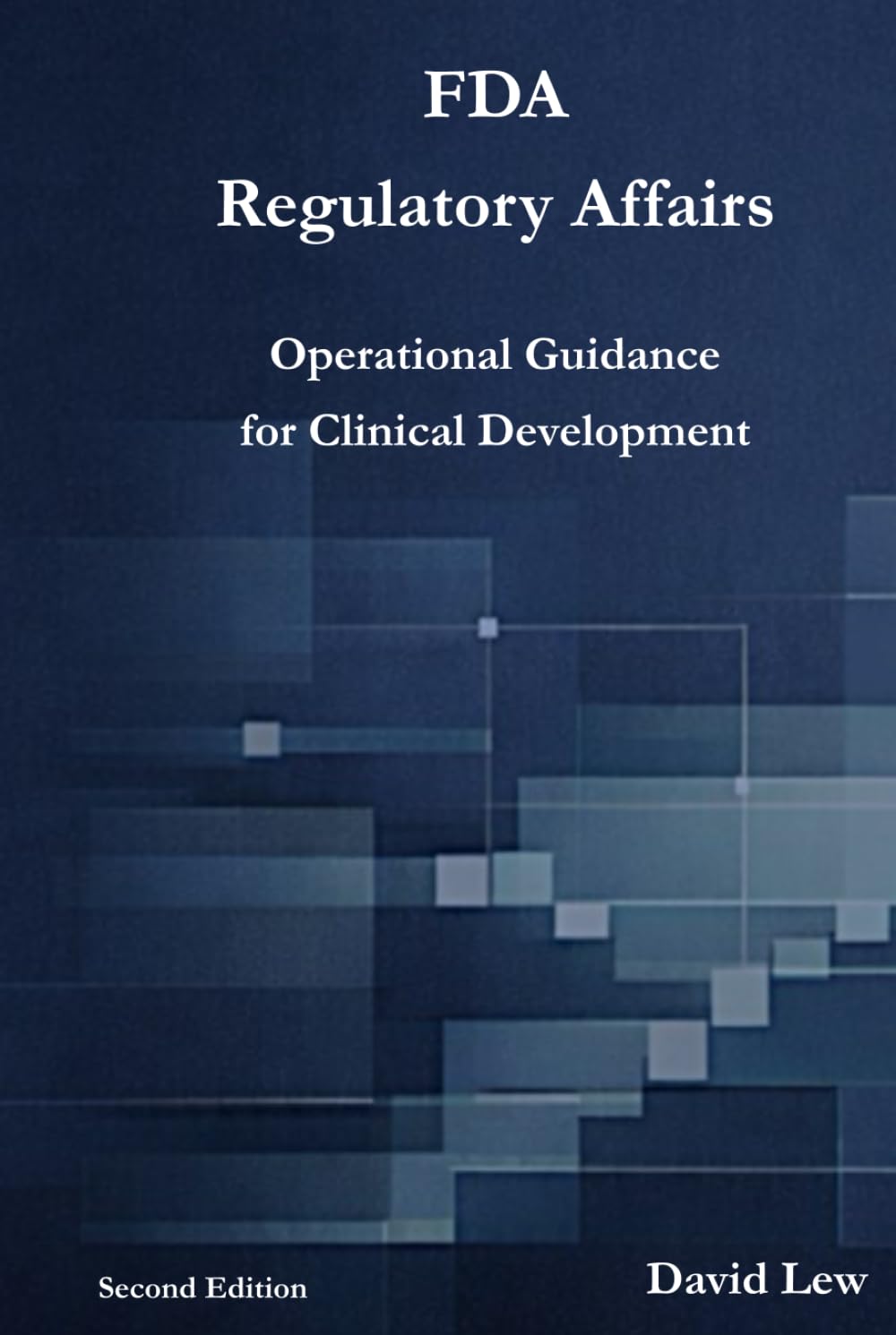 FDA Regulatory Affairs: Operational Guidance for Clinical Development (Clinical Research & Regulatory Affairs)
