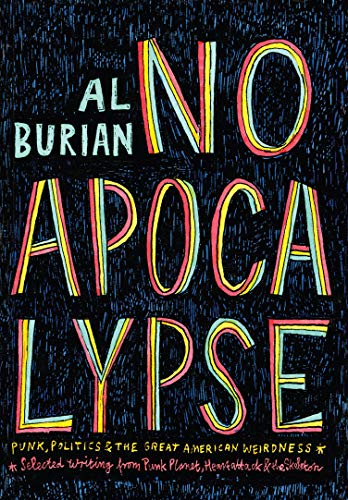 No Apocalypse: Punk, Politics, and the Great American Weirdness