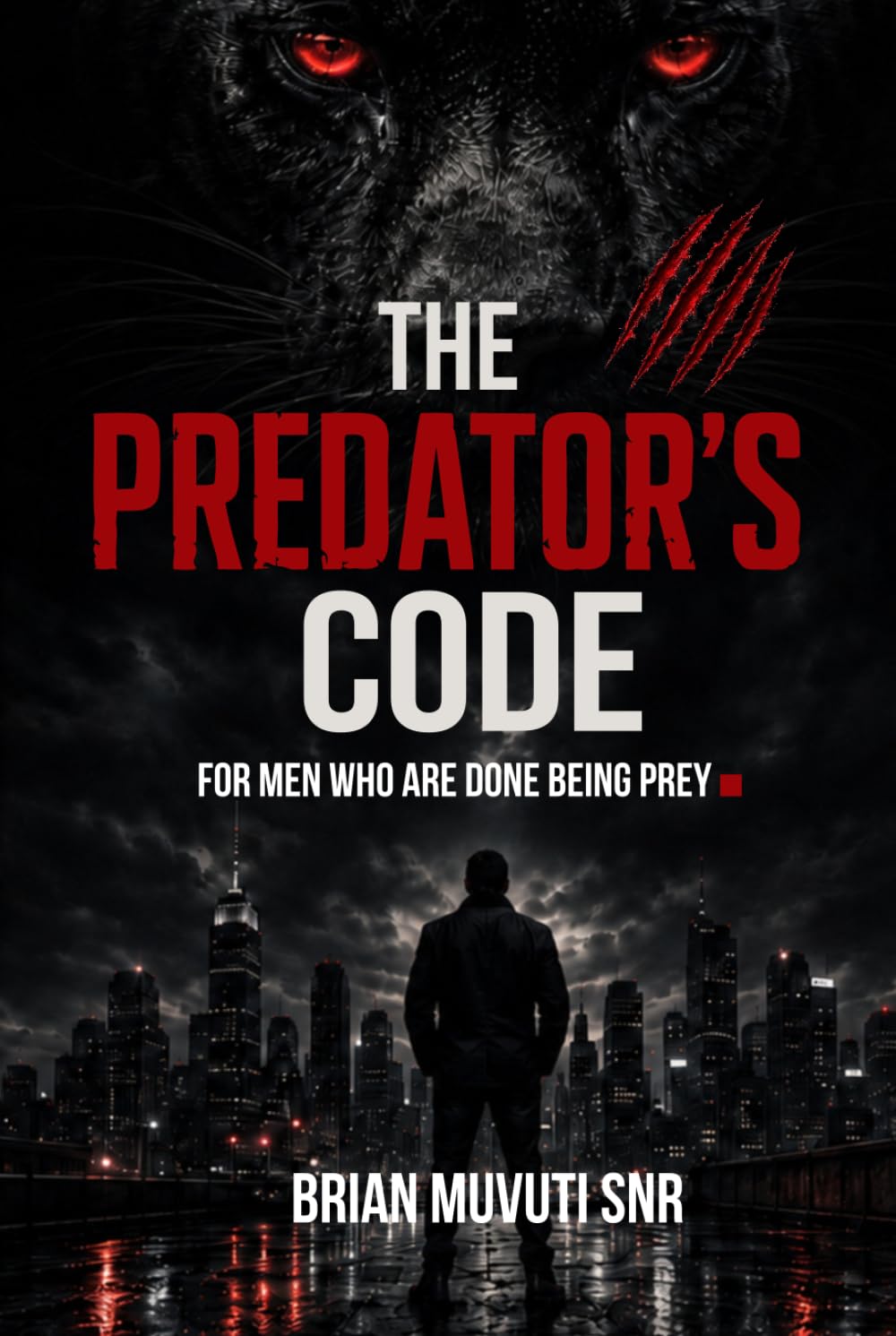 The Predator’s Code: For Men Who Are Done Being Prey
