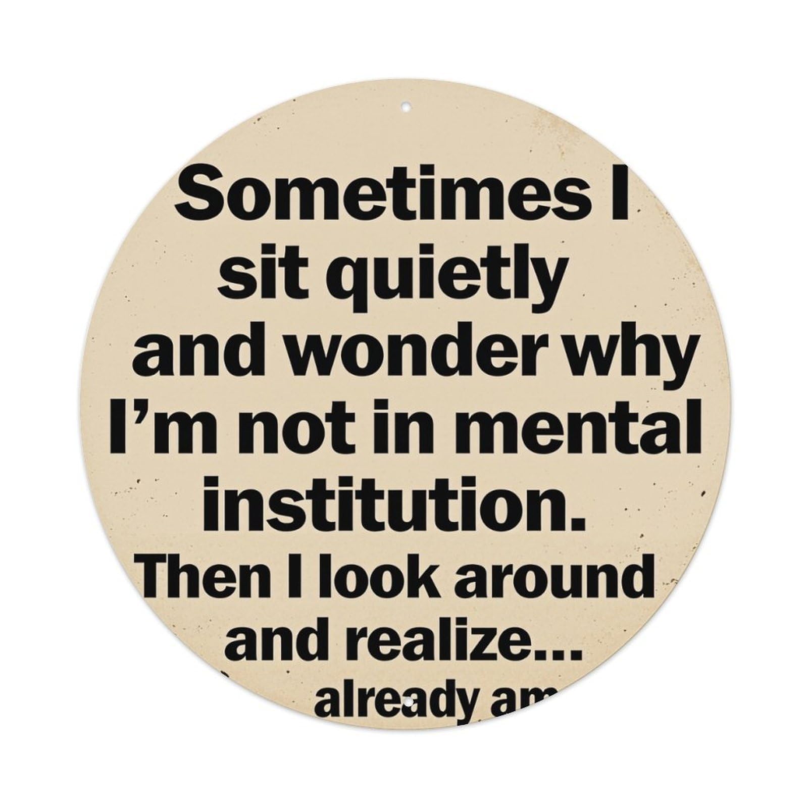 Sometimes I Sit Quietly And Wonder Round Tin Sign Vintage Metal Sign Home Bar Garden Indoor & Outdoor Wall Decor Retro Metal Poster 8x8 Inch