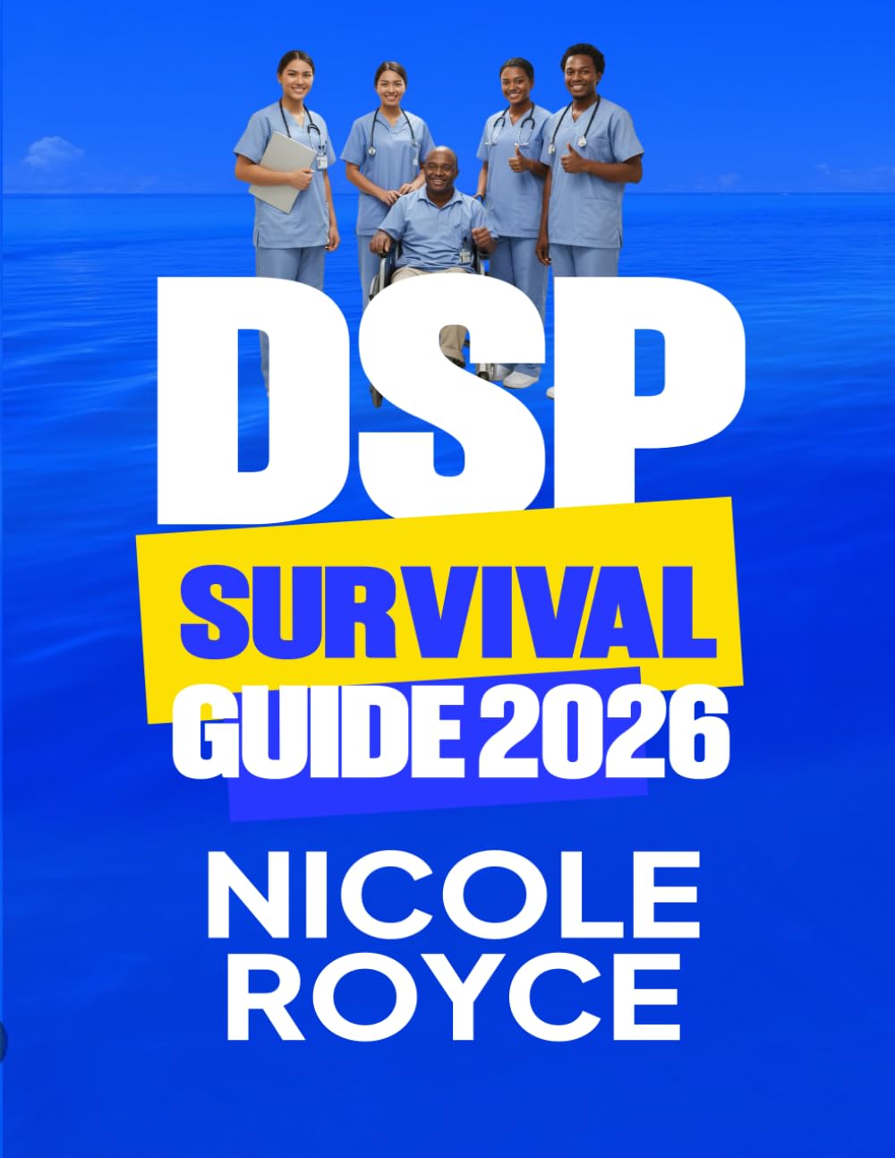 DSP Survival Guide 2026: What Every New Caregiver Must Know to Provide Safe, Confident, and Compassionate Support
