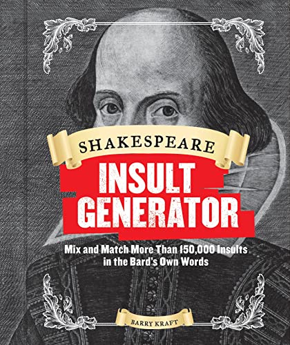 Shakespeare Insult Generator: Mix and Match More than 150,000 Insults in the Bard’s Own Words