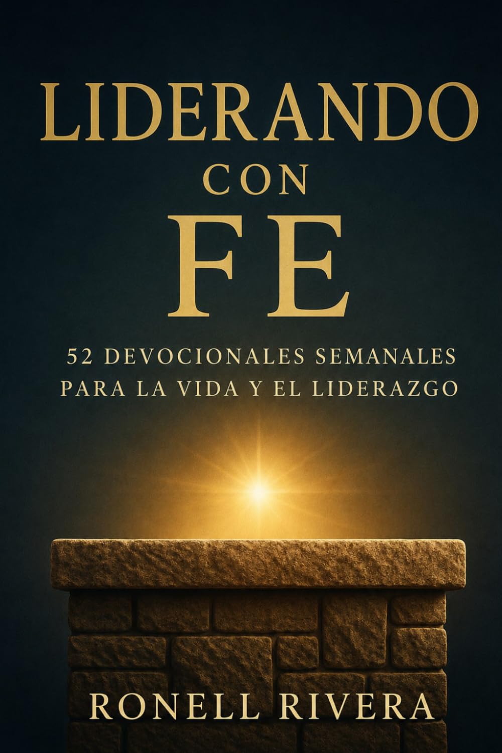 Liderando con Fe: 52 Devocionales Semanales para la Vida y el Liderazgo