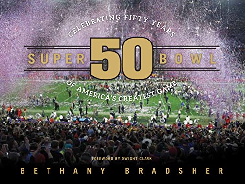 Super Bowl 50: Celebrating Fifty Years of America's Greatest Game
