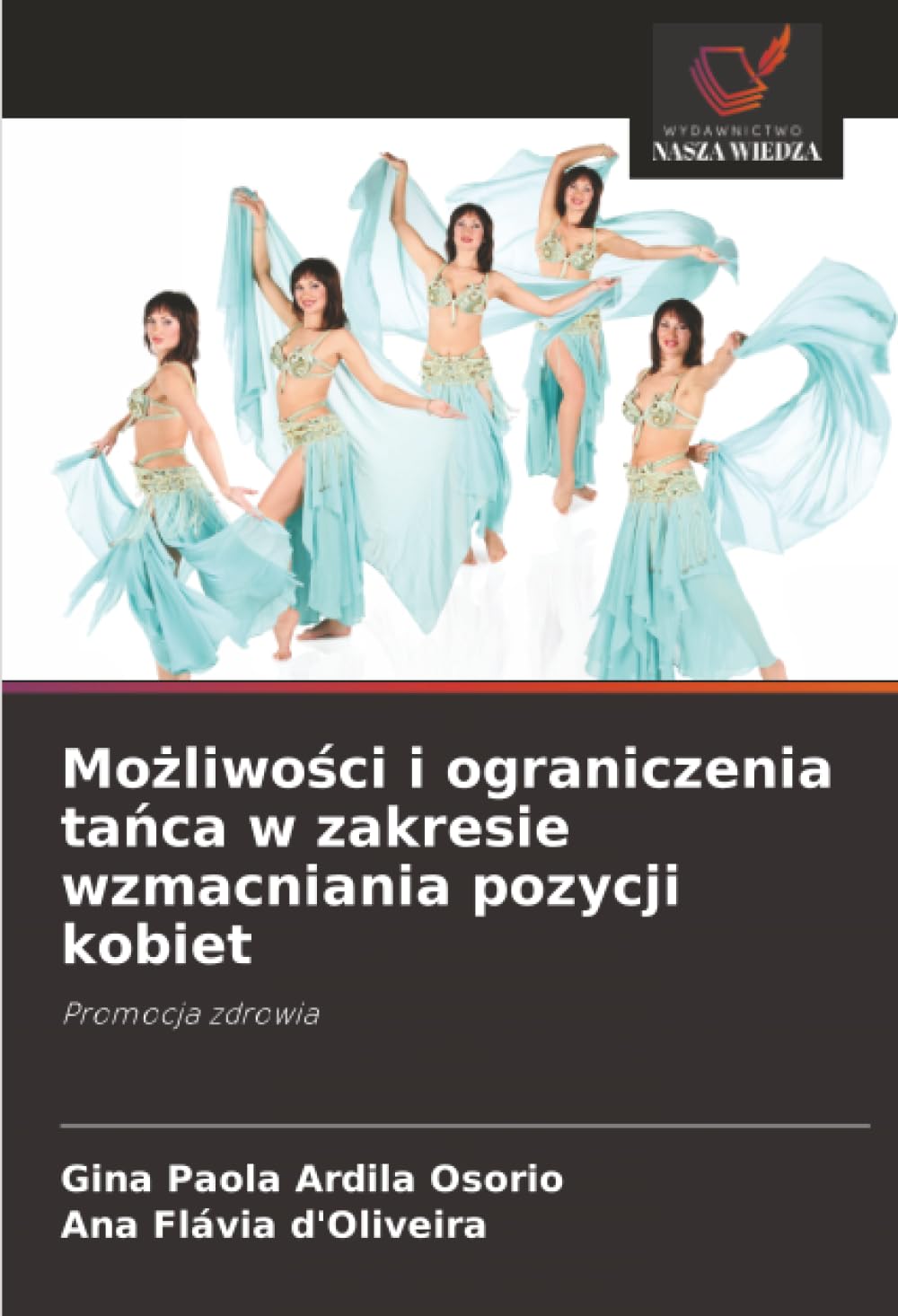 Możliwości i ograniczenia tańca w zakresie wzmacniania pozycji kobiet: Promocja zdrowia