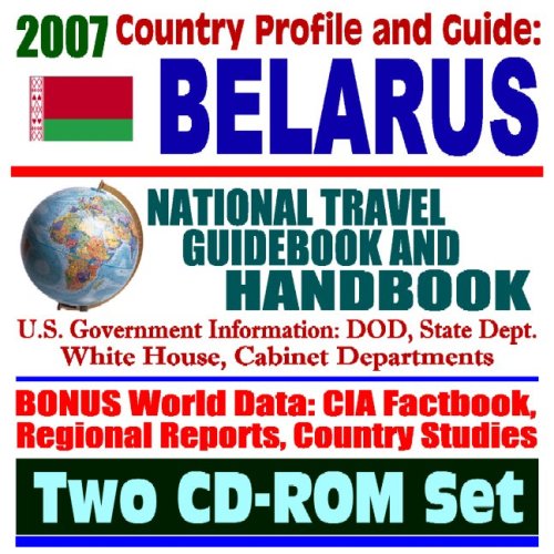 2007 Country Profile and Guide to Belarus, National Travel Guidebook