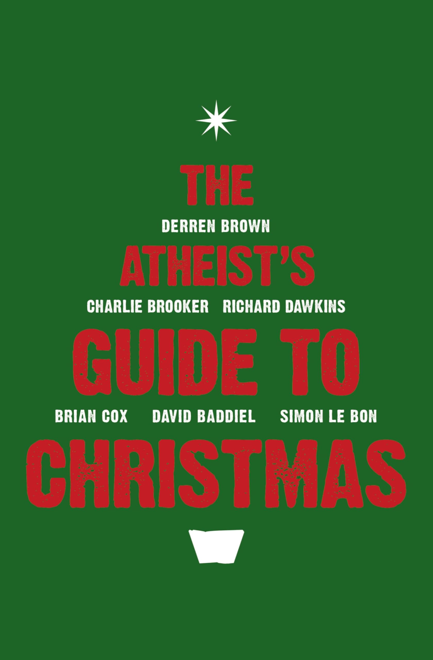 The Atheist's Guide to Christmas.: A Non-Fiction Essay Collection Featuring 42 Celebrity Authors