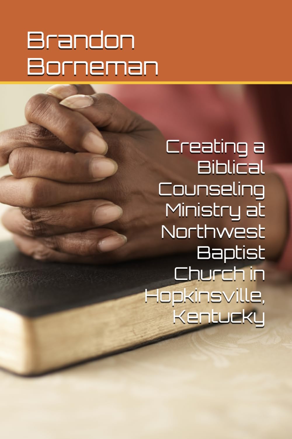 Creating a Biblical Counseling Ministry at Northwest Baptist Church in Hopkinsville, Kentucky