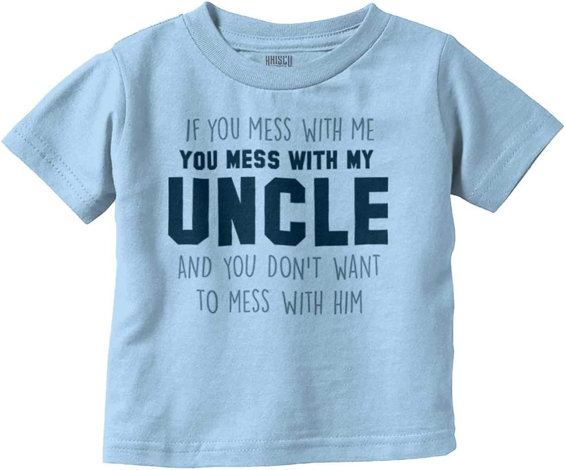Brisco Brands You Mess with My Uncle Toddler Boy Girl T Shirt
