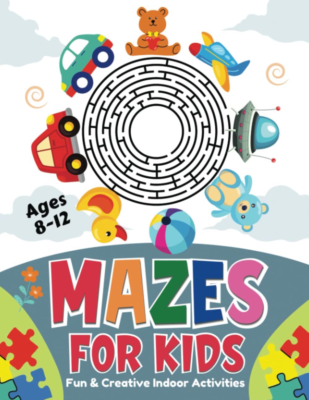 Mazes For Kids Ages 8-12: Fun And Indoor Activities With Fun And Challenging Custom 50 Mazes For Children With Start And End Point Mazes Puzzle Book