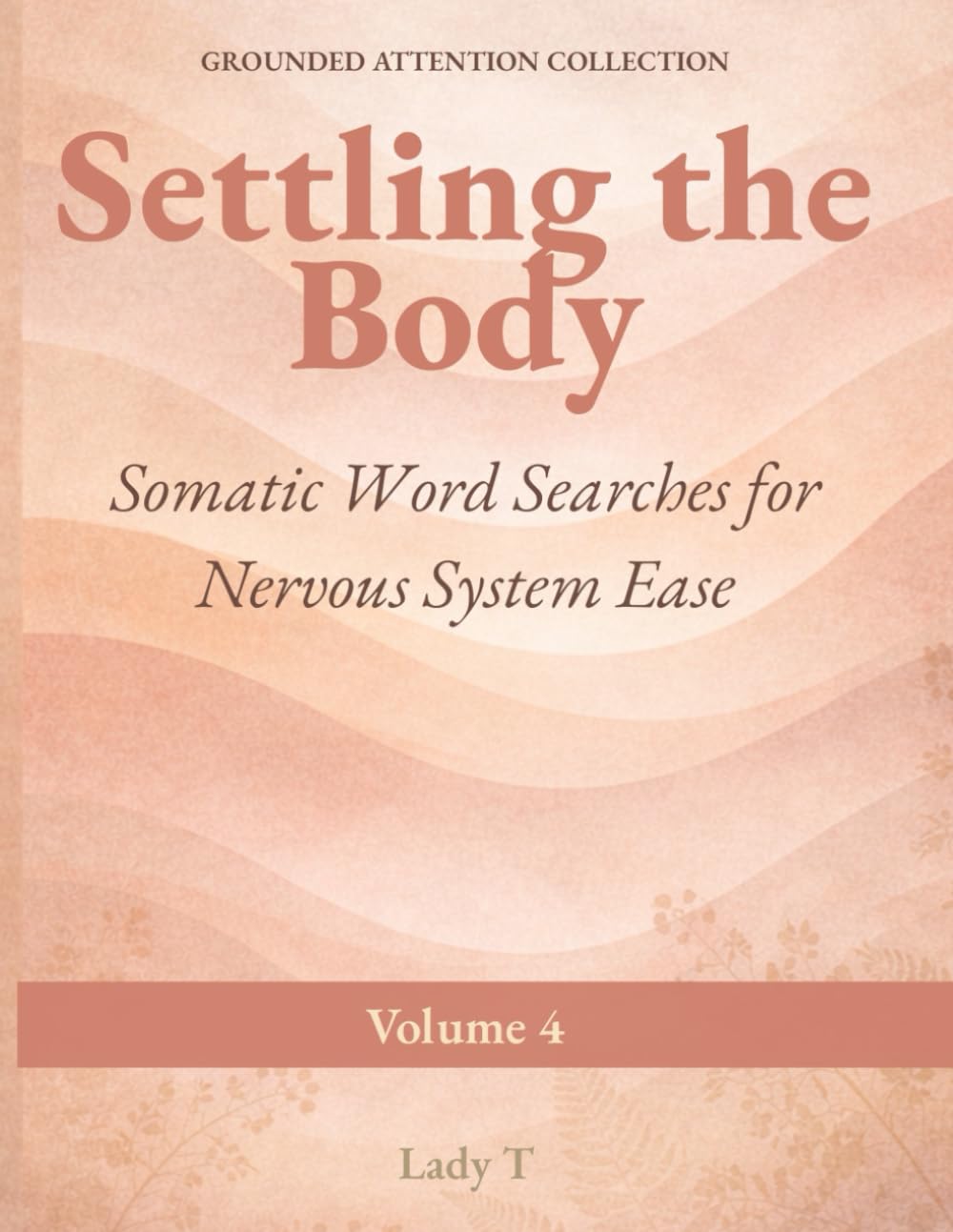 Settling the Body: Somatic Word Searches for Nervous System Ease (Grounded Attention Collection)