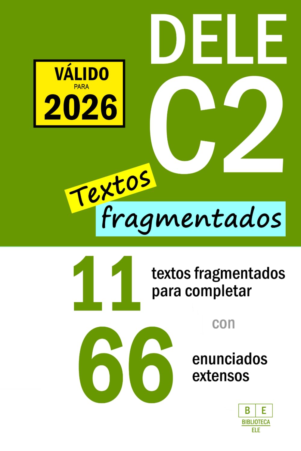 DELE C2: 11 textos fragmentados para completar con 66 enunciados extensos: Uso de la lengua y comprensión de lectura - Tarea 2 (Biblioteca ELE)
