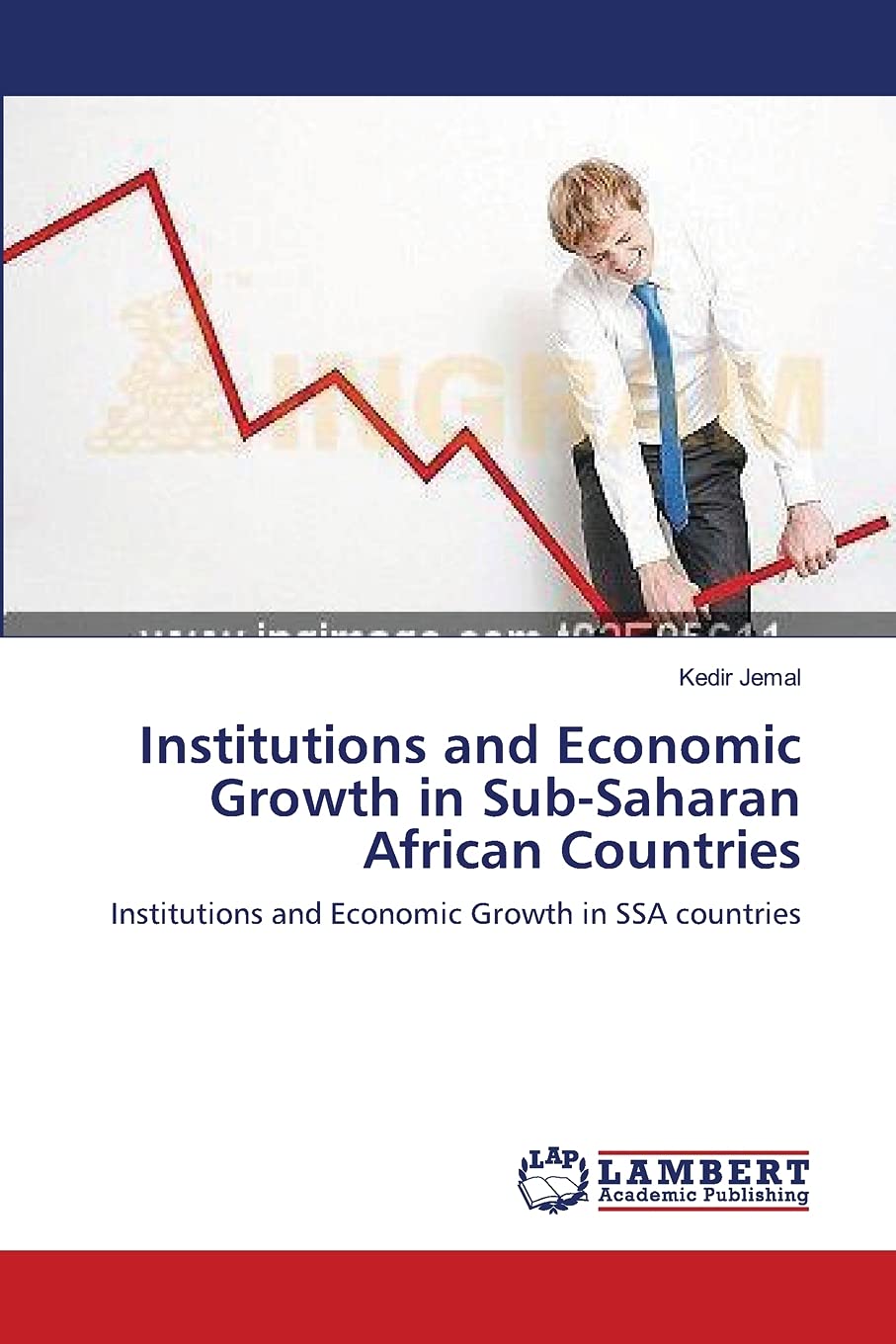 Institutions and Economic Growth in Sub-Saharan African Countries: Institutions and Economic Growth in SSA countries