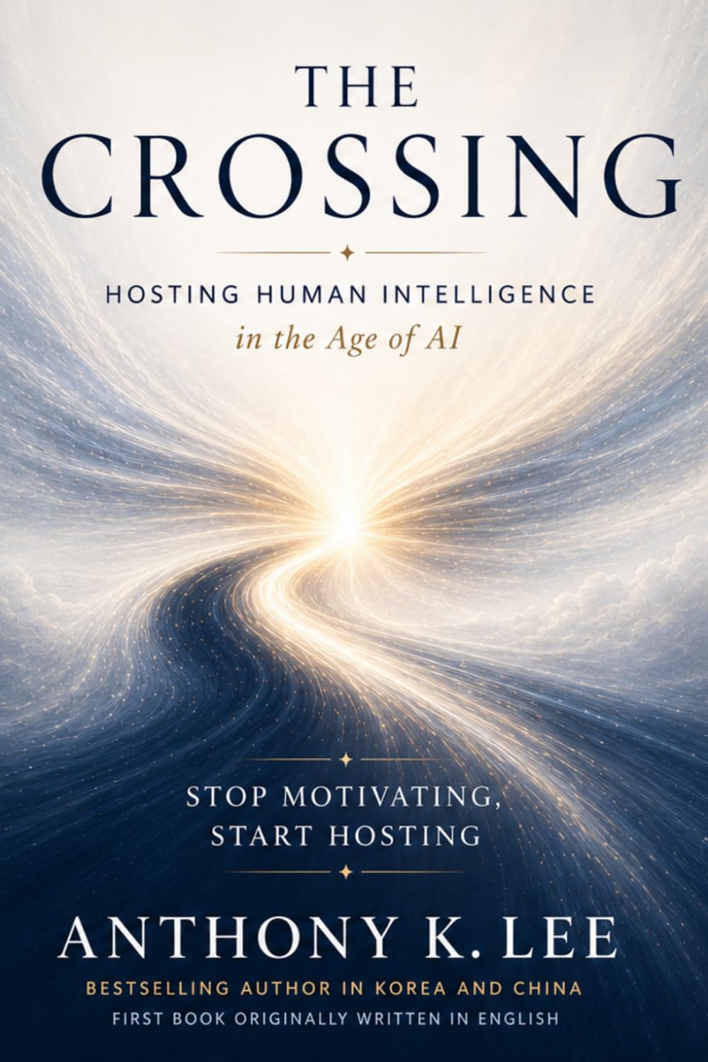 The Crossing: Hosting Human Intelligence in the Age of AI