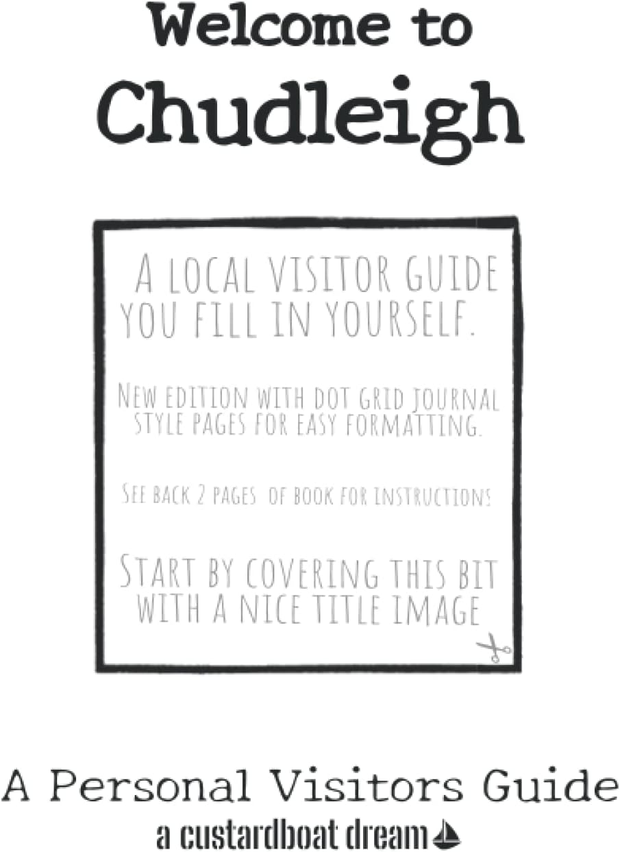 Welcome to Chudleigh: A Fun DIY Visitors Guide
