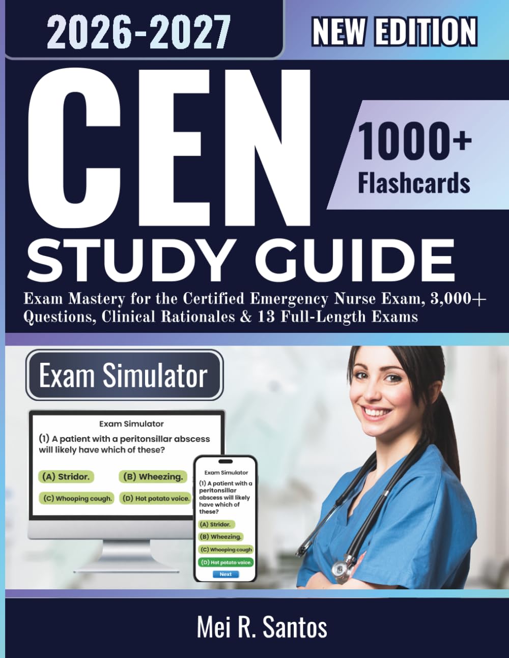CEN Study Guide: Exam Mastery for the Certified Emergency Nurse Exam, 3,000+ Questions, Clinical Rationales & 13 Full-Length Exams