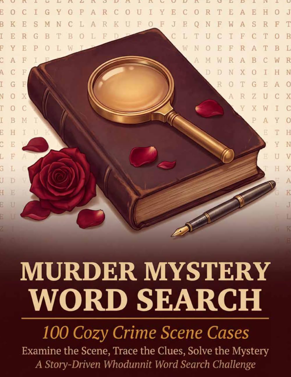 Murder Mystery Word Search Puzzle Book: 100 Cozy Crime Scene Cases: Examine the Scene, Trace the Clues, Solve the Mystery: A Story-Driven Whodunnit WordSearch Challenge