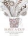 Have a Cup: A Coffee and Tea Coloring Book for Stress Relief