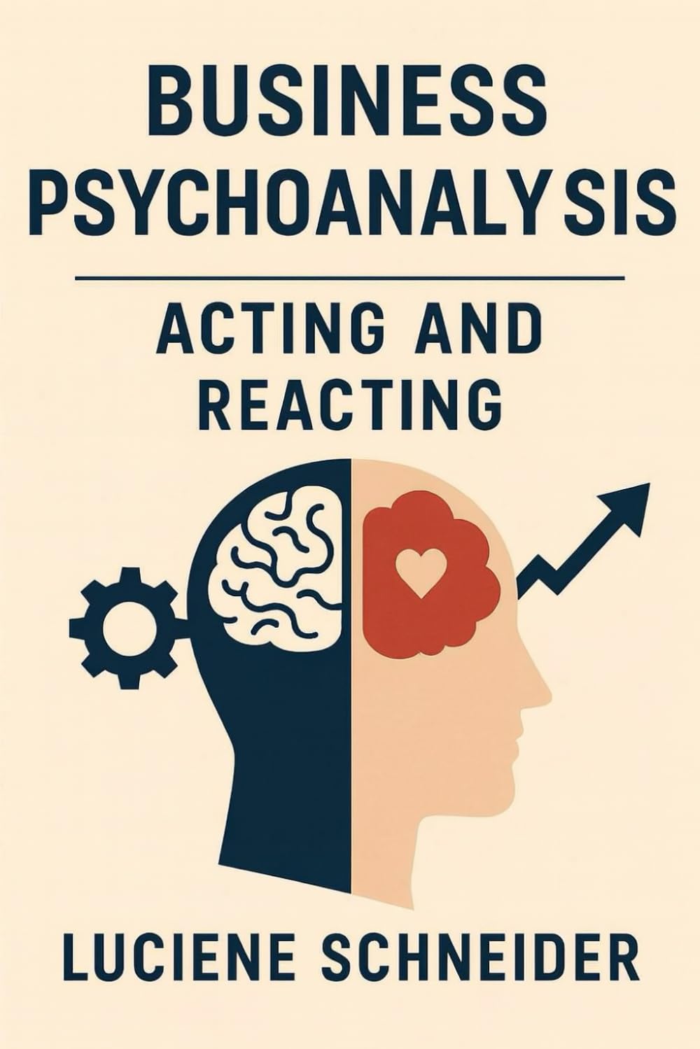 Business Psychoanalysis: Acting and Reacting