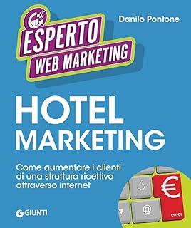 Hotel Marketing (Esperto Web Marketing) (Italian Edition)