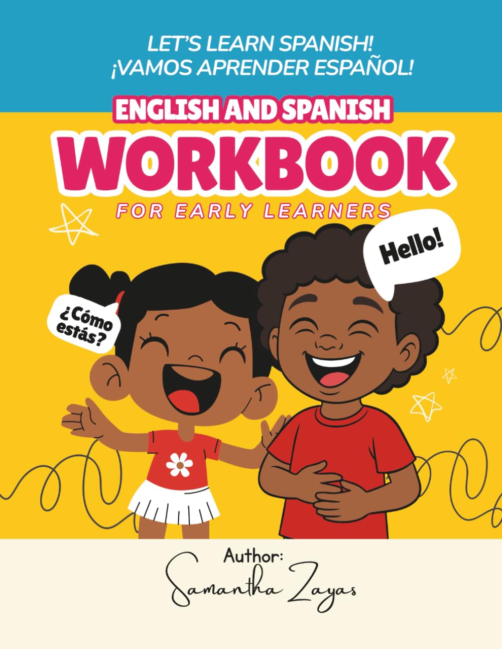 ENGLISH AND SPANISH WORKBOOK FOR EARLY LEARNERS: LET’S LEARN SPANISH! ¡VAMOS A APRENDER ESPAÑOL!