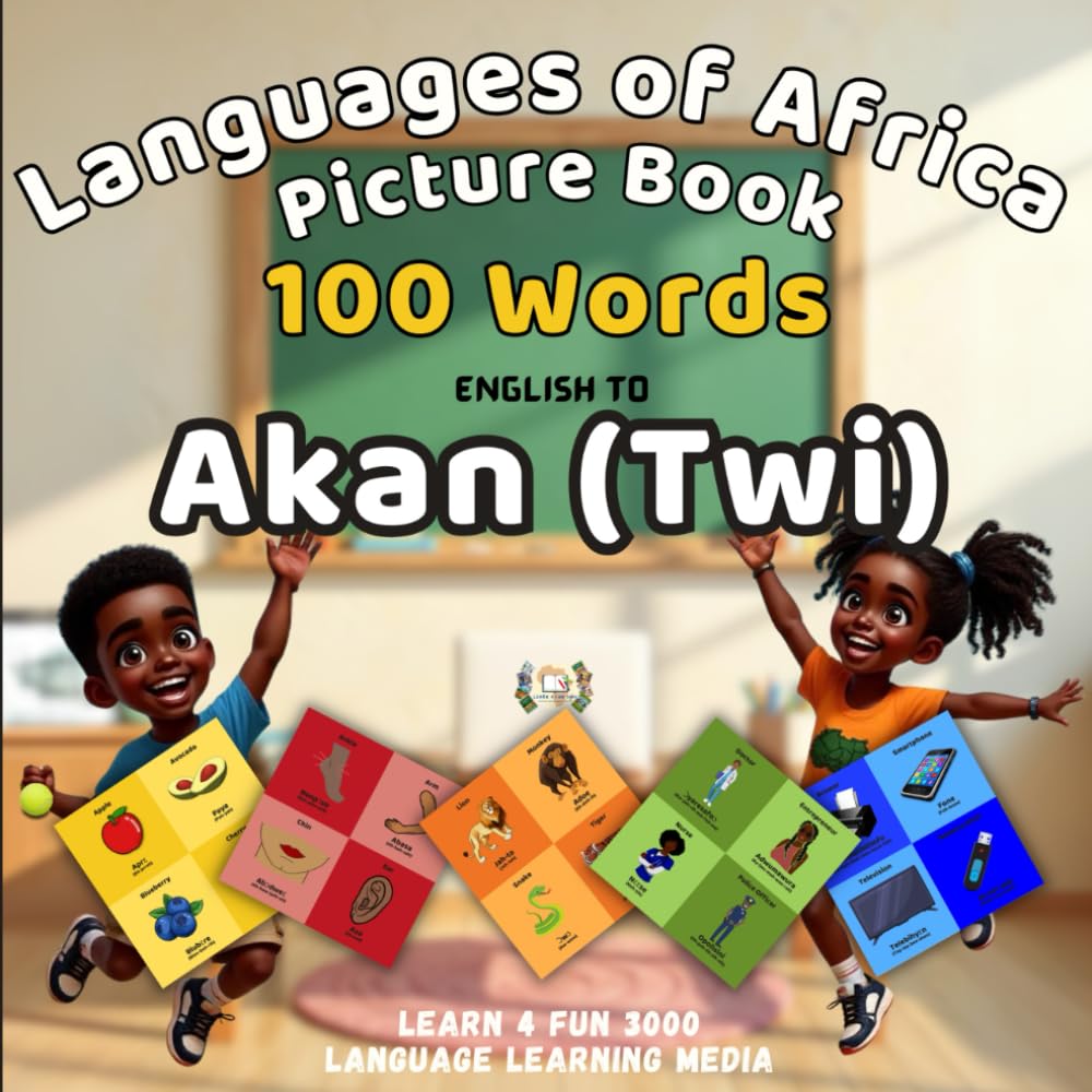 Languages of Africa Kids Picture Book: 100 Words - English to Akan (Twi) (Learn Akan (Twi))