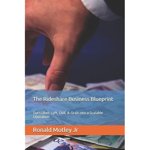 The Rideshare Business Blueprint: Turn Uber, Lyft, Didi, & Grab into a Scalable Operation
