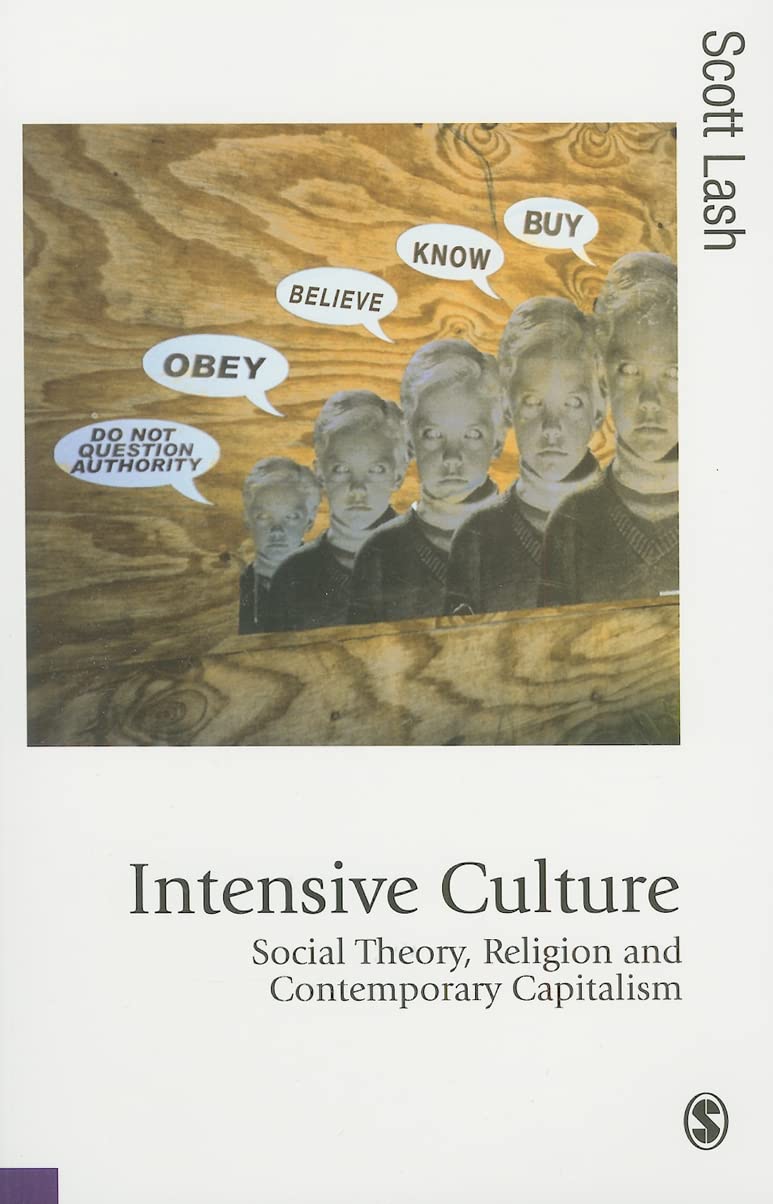 Intensive Culture: Social Theory, Religion & Contemporary Capitalism (Published in association with Theory, Culture & Society)
