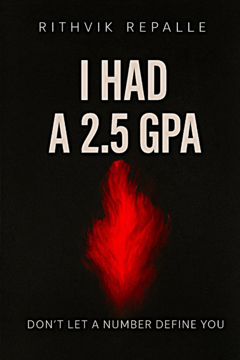 I Had a 2.5 GPA: Don't Let a Number Define You
