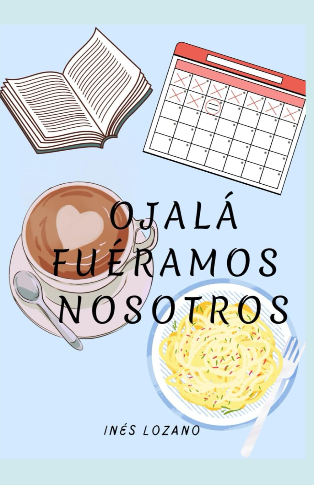 Ojalá fuéramos nosotros