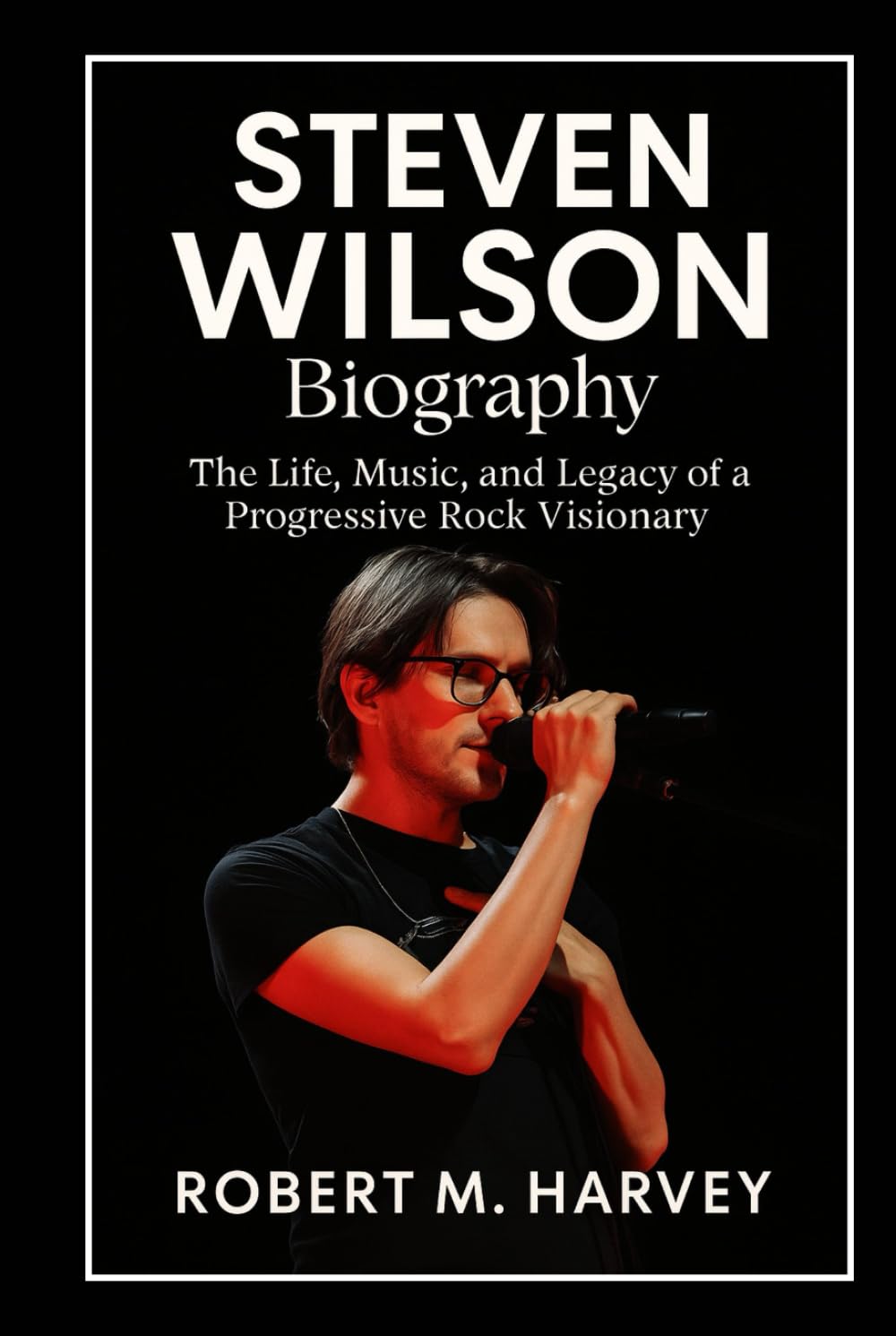 Steven Wilson Biography: The Life, Music, and Legacy of a Progressive Rock Visionary