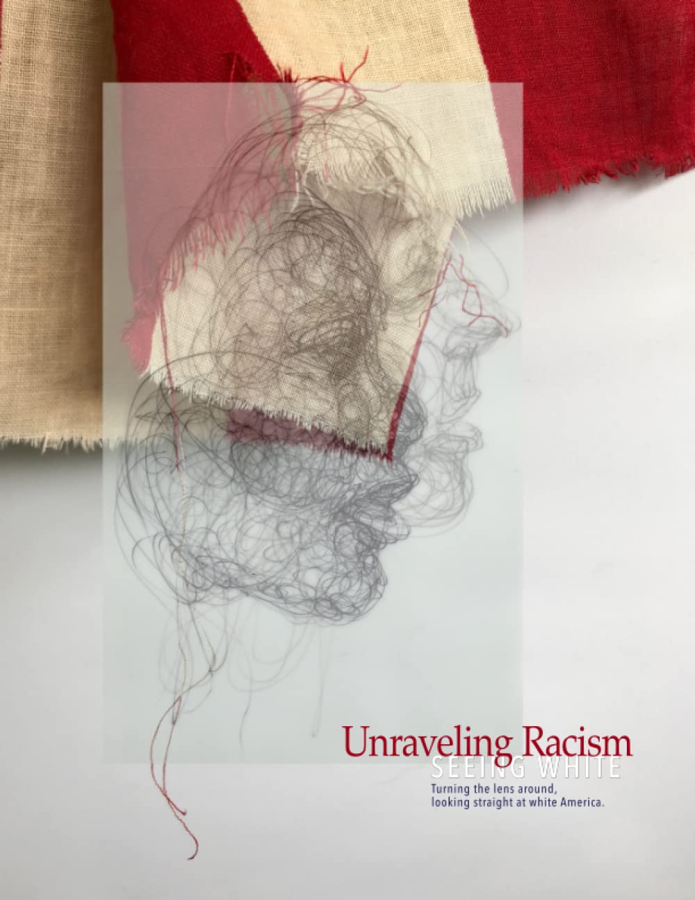 Unraveling Racism: Seeing White - Livre sociologie et essai historique sur le racisme