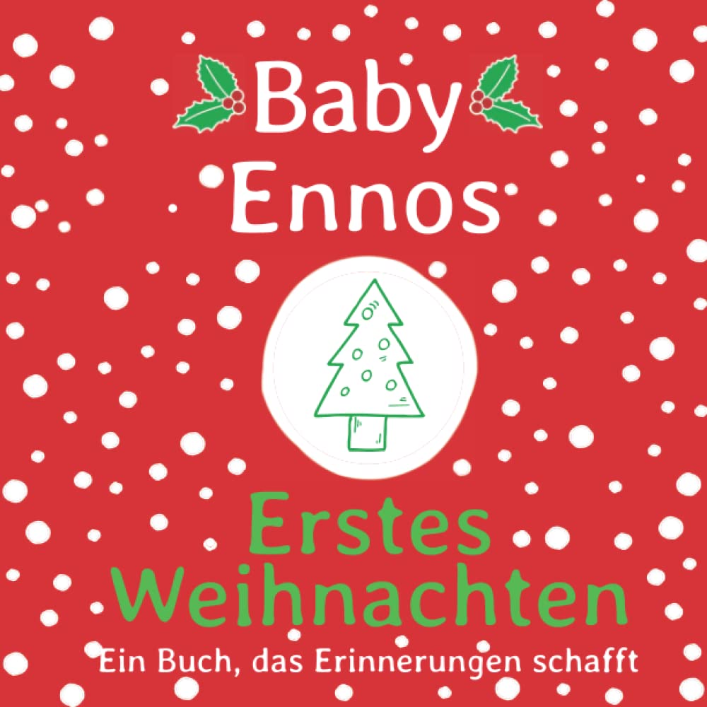 Baby Enno Erstes Weihnachten: Ein Buch, das Erinnerungen schafft (German Edition)