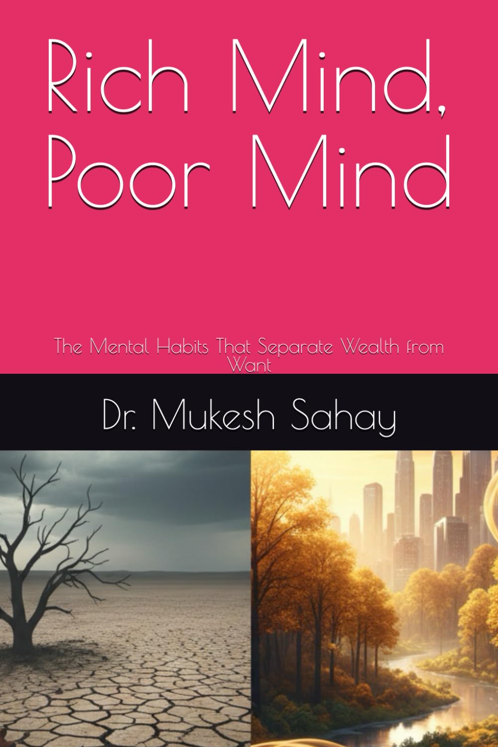 Rich Mind, Poor Mind: The Mental Habits That Separate Wealth from Want
