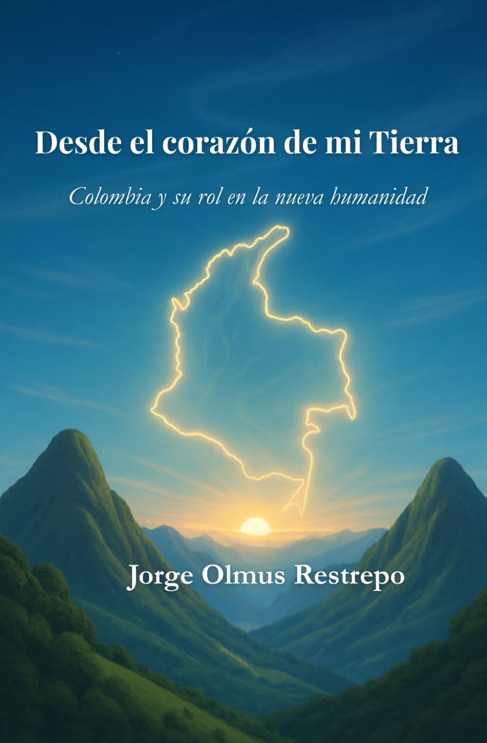 Desde el corazón de mi Tierra: Colombia y su rol en la nueva humanidad