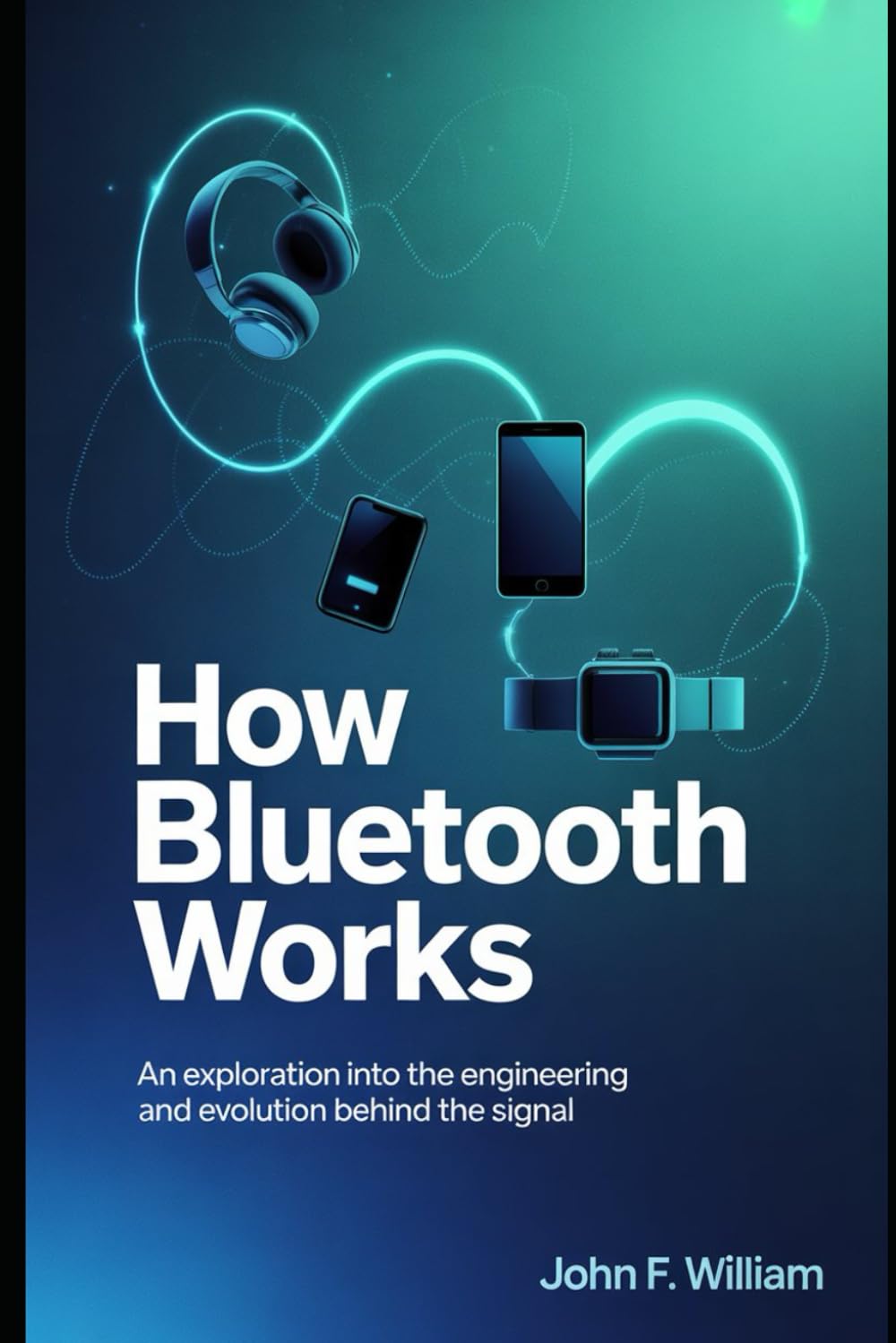 How Bluetooth Works: An Exploration into the Engineering and Evolution Behind the Signal