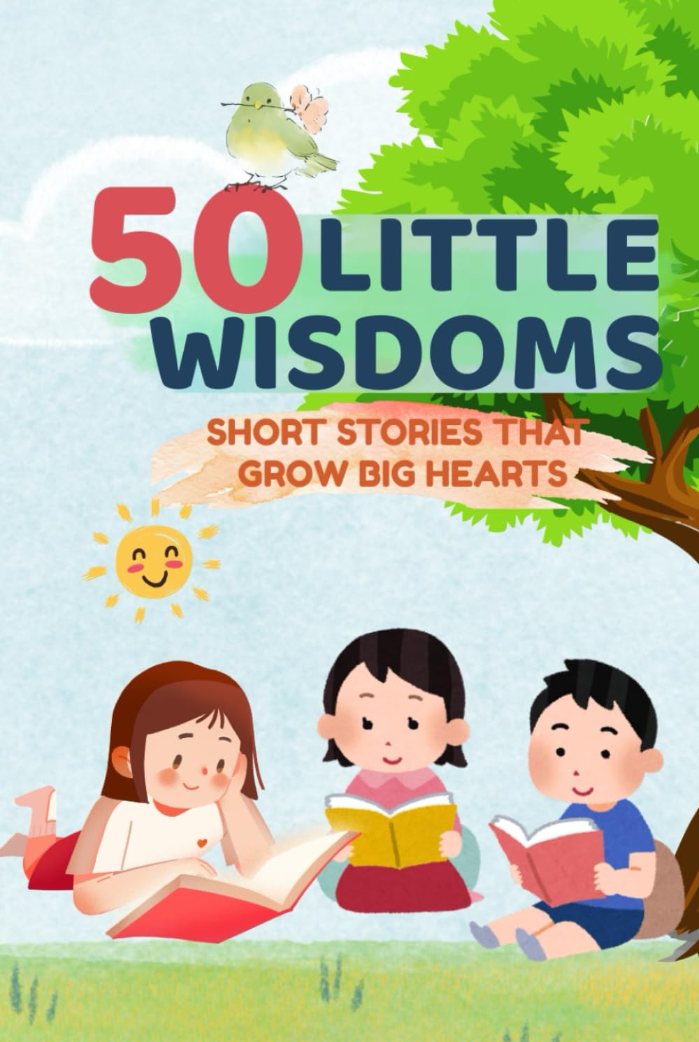 50 Little Wisdom for Children: Short Stories to Teach Kindness, Courage, and Gratitude