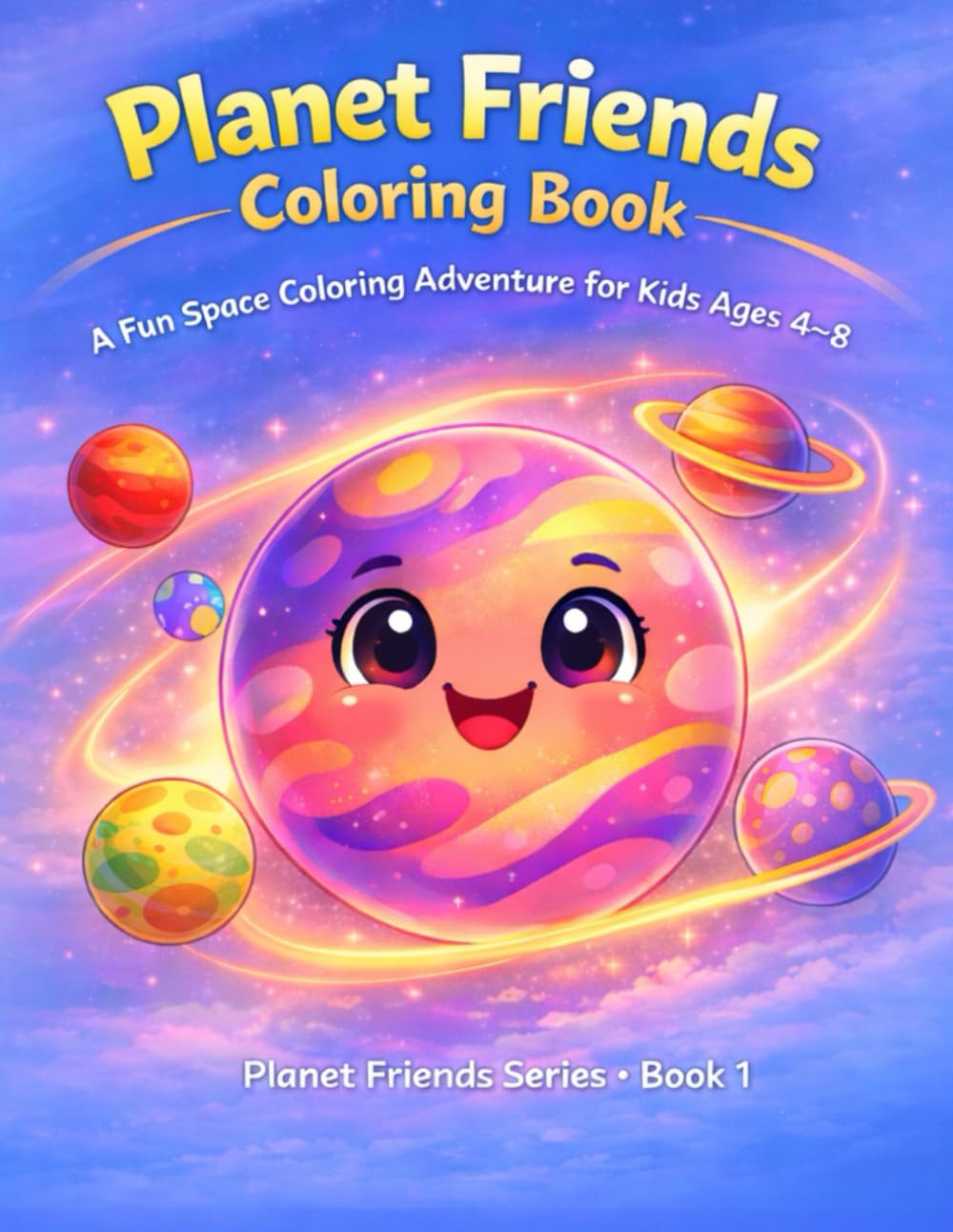 Planet Friends Coloring Book: A Fun Space Coloring Adventure for Kids Ages 4–8