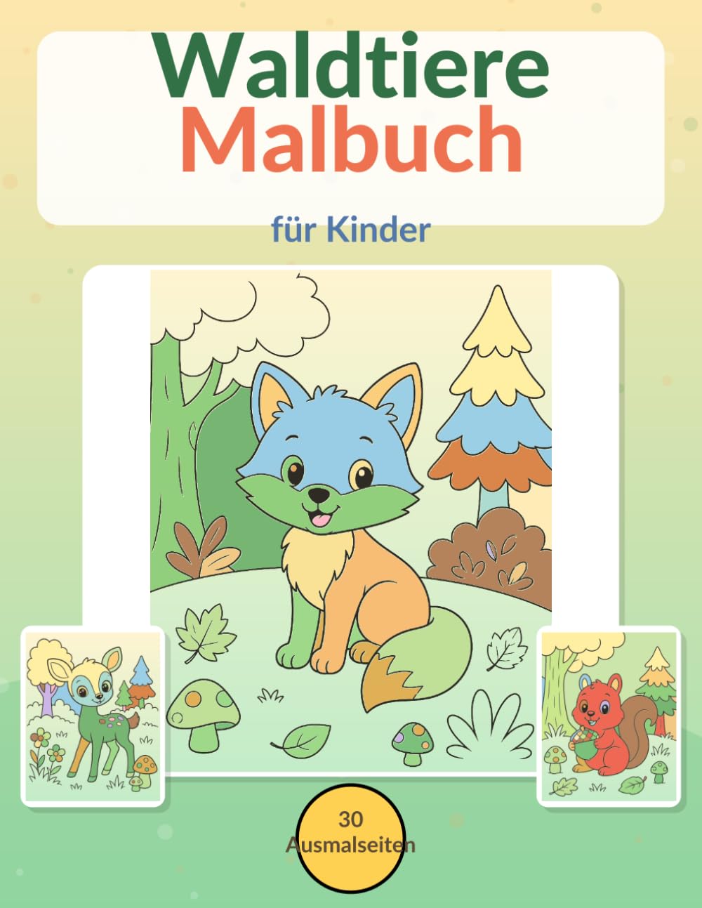 Waldtiere Malbuch: Niedliche Waldtiere zum Ausmalen und Entspannen