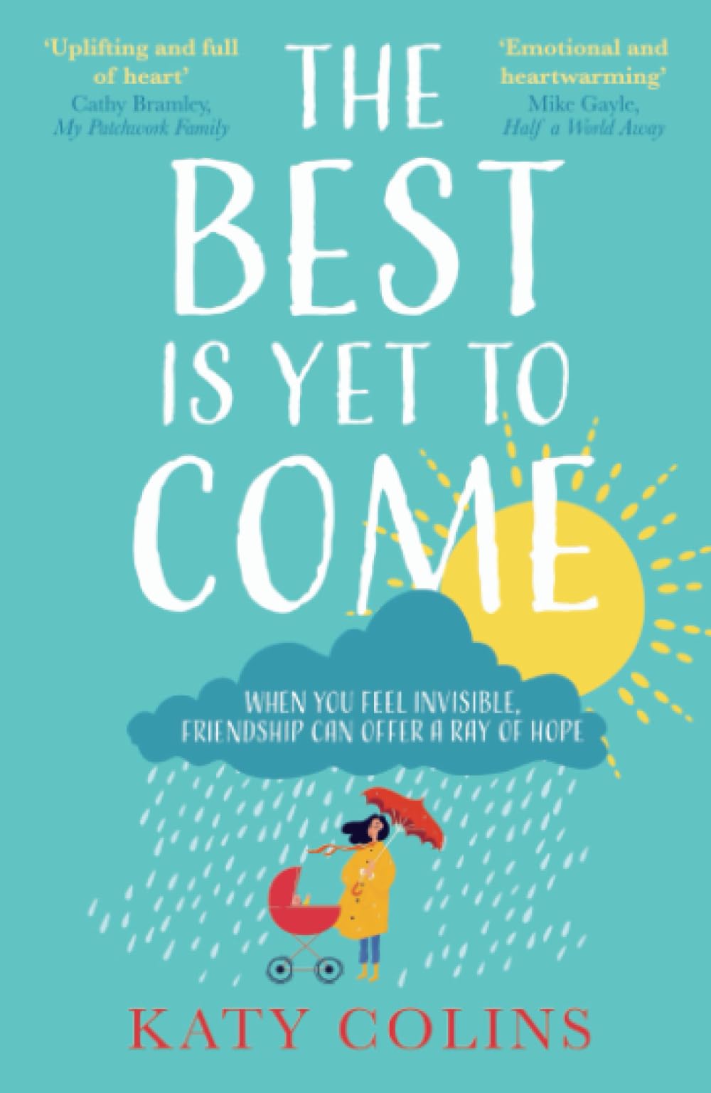 The Best is Yet to Come: The new delightfully uplifting and life-affirming novel about love, friendship and second chances