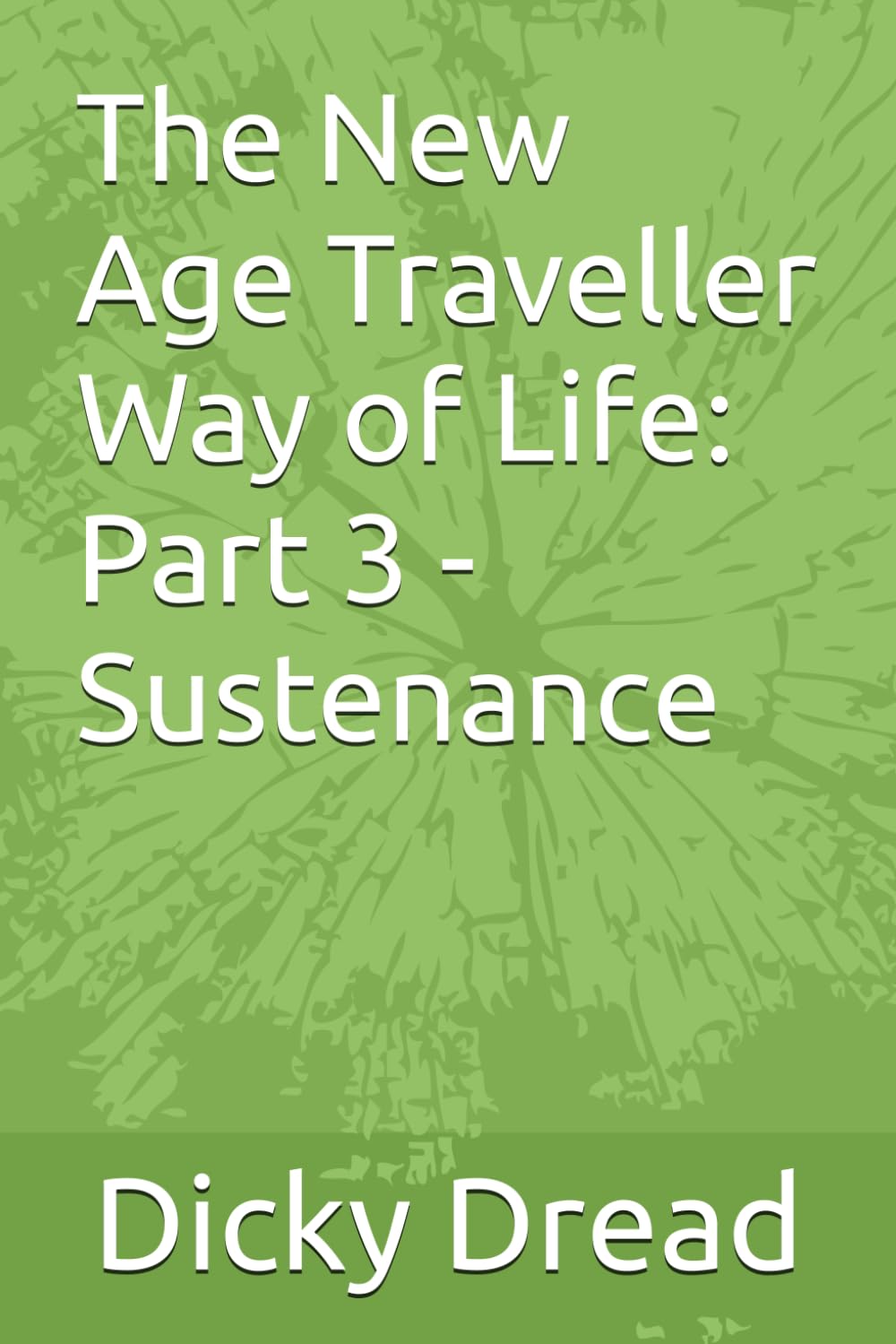 The New Age Traveller Way of Life: Part 3 - Sustenance