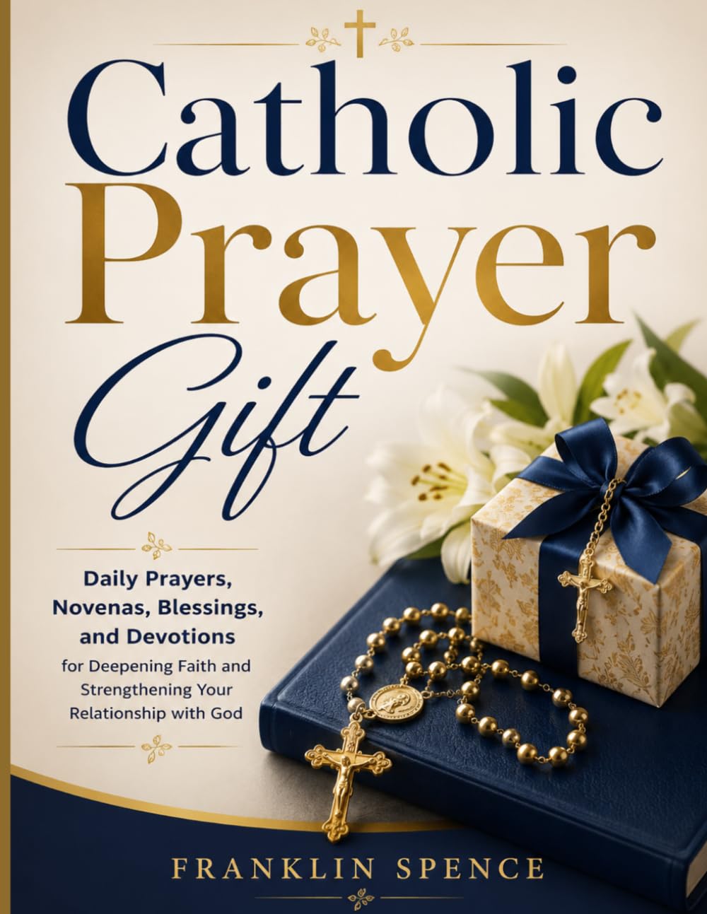 Catholic Prayer Gift: Daily Prayers, Novenas, Blessings, and Devotions for Deepening Faith and Strengthening Your Relationship with God
