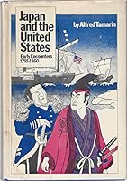 Japan And The United States, Early Enounters 1791-1860 B0006CZBIS Book Cover