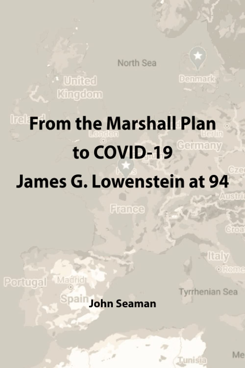 From the Marshall Plan to COVID-19: James G. Lowenstein at 94