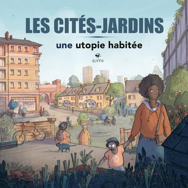 Les cités-jardins - Une utopie habitée -  Collectif - Elytis Eds - broché - Bande dessinée
