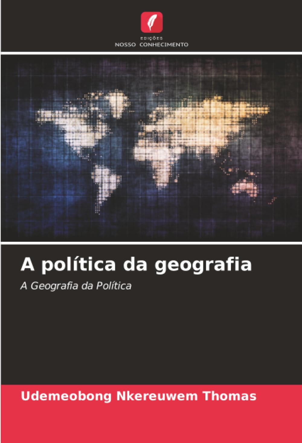 A política da geografia: A Geografia da Política