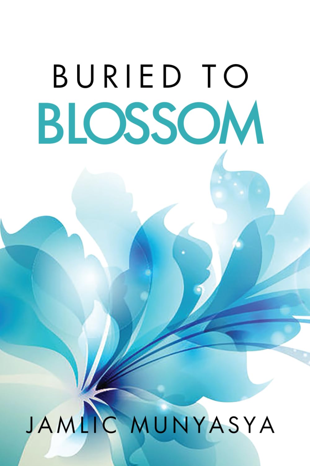 BURRIED TO BLOSSOM