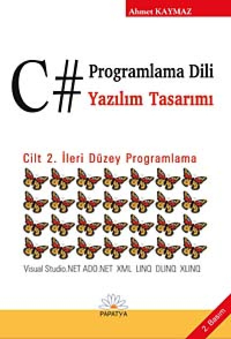 C# Programlama Dili Yazılım Tasarımı Cilt 2: İleri Düzey Programlama